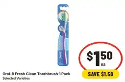 IGA Oral-B Fresh Clean Toothbrush Selected Varieties offer
