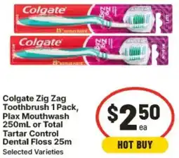 IGA Colgate Zig Zag Toothbrush , Plax Mouthwash or Total Tartar Control Dental Floss Selected Varieties offer