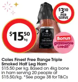 Coles Coles Finest Free Range Triple Smoked Half Leg Ham offer
