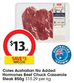 Coles Coles Australian No Added Hormones Beef Chuck Casserole Steak offer