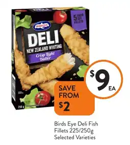 Foodworks Birds Eye Deli Fish Fillets Selected Varieties offer