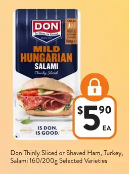 Foodworks Don Thinly Sliced or Shaved Ham, Turkey, Salami Selected Varieties offer
