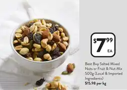 Foodworks Best Buy Salted Mixed Nuts or Fruit & Nut Mix (Local & Imported Ingredients) offer