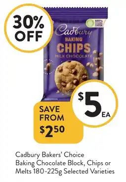 Foodworks Cadbury Bakers' Choice Baking Chocolate Block, Chips or Melts Selected Varieties offer