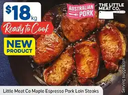 Foodland Little meat co maple espresso pork loin steaks offer