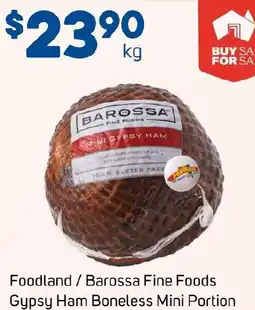 Foodland Foodland / barossa fine foods gypsy ham boneless mini portion offer