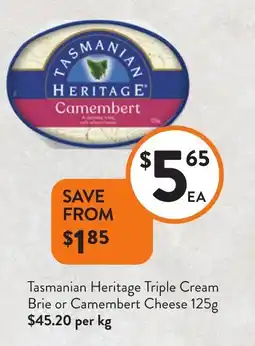 Foodworks Tasmanian Heritage Triple Cream Brie or Camembert Cheese offer