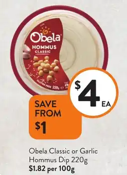 Foodworks Obela Classic or Garlic Hommus Dip offer