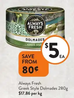 Foodworks Always Fresh Greek Style Dolmades offer