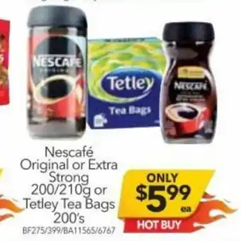 Cheap as Chips Nescafe Original or Extra Strong 200/210g or Tetley Tea Bags 200's offer