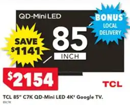 Harvey Norman TCL 85" C7K QD-Mini LED 4K* Google TV offer