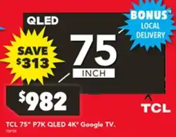 Harvey Norman TCL 75" P7K QLED 4K Google TV offer