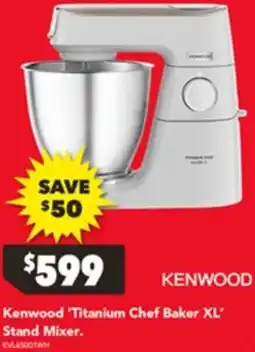 Harvey Norman Kenwood Titanium Chef Baker XL Stand Mixer offer