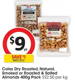 Coles Coles Dry Roasted, Natural, Smoked or Roasted & Salted Almonds offer