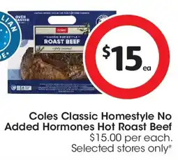 Coles Coles Classic Homestyle No Added Hormones Hot Roast Beef offer