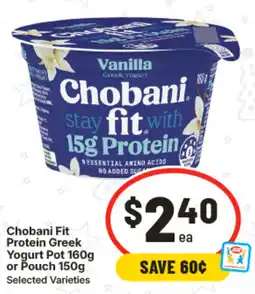 IGA Chobani Fit Protein Greek Yogurt Pot or Pouch offer
