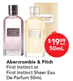 Amcal Pharmacies Abercrombie & Fitch First Instinct or First Instinct Sheer Eau De Parfum offer