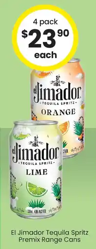 The Bottle O El Jimador Tequila Spritz Premix Range Cans offer