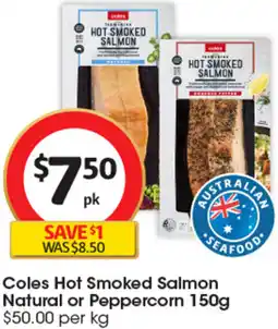Coles Coles Hot Smoked Salmon Natural or Peppercorn offer