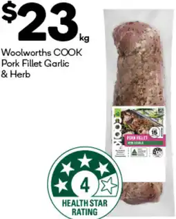 Woolworths Woolworths COOK Pork Fillet Garlic & Herb offer