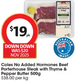 Coles Coles No Added Hormones Beef Porterhouse Steak with Thyme & Pepper Butter offer