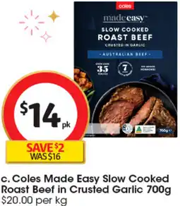 Coles Coles Made Easy Slow Cooked Roast Beef in Crusted Garlic offer