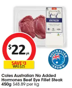 Coles Coles Australian No Added Hormones Beef Eye Fillet Steak offer