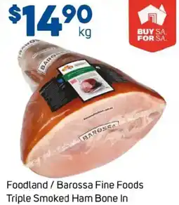 Foodland Foodland/Barossa Fine Foods Triple Smoked Ham Bone In offer