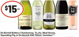IGA De Bortoli Buttery Chardonnay, Ta_Ku, Mud House, Squealing Pig or De Bortoli Still Varieties offer