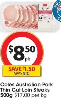 Coles Coles Australian Pork Thin Cut Loin Steaks offer
