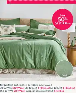 Pillow Talk Savaya Palm quilt cover set by Habitat Cotton jacquard. offer