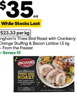 Woolworths Ingham's Three Bird Roast with Cranberry Orange Stuffing & Bacon Lattice offer