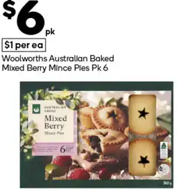 Woolworths Woolworths Australian Baked Mixed Berry Mince Pies Pk 6 offer