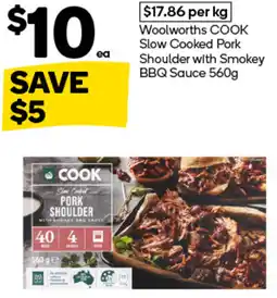 Woolworths Woolworths COOK Slow Cooked Pork Shoulder with Smokey BBQ Sauce offer