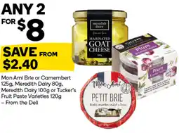 Woolworths Mon Ami Brie or Camembert, Meredith Dairy, Meredith Dairy or Tucker's Fruit Paste Varieties - From the Deli offer