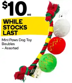 Woolworths Mini Paws Dog Toy Baubles - Assorted offer