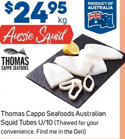 Foodland Thomas Cappo Seafoods Australian Squid Tubes U/10 offer
