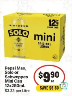 IGA Pepsi Max, Solo or Schweppes Mini Can 12x offer