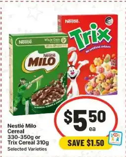 IGA Nestlé Milo Cereal 330-350g or Trix Cereal 310g offer