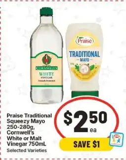 IGA Praise Traditional Squeezy Mayo 250-280g, Cornwell's White or Malt Vinegar 750mL Selected Varieties offer