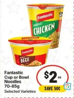 IGA Fantastic cup or bowl noodles 70-85g offer