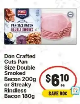 IGA Don Crafted Cuts Pan Size Double Smoked Bacon or Streaky Rindless Bacon offer