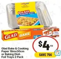 IGA Glad Bake & Cooking Paper or Baking Dish Foil Trays offer