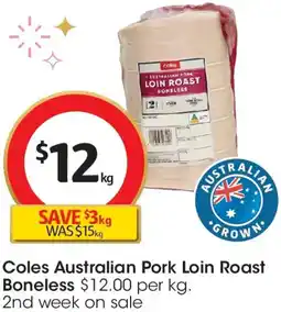 Coles Coles Australian Pork Loin Roast Boneless offer