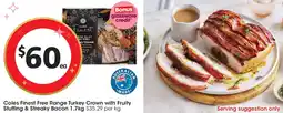 Coles Coles Finest Free Range Turkey Crown with Fruity Stuffing & Streaky Bacon offer