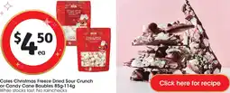 Coles Coles Christmas Freeze Dried Sour Crunch or Candy Cane Baubles offer