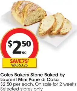 Coles Coles Bakery Stone Baked by Laurent Mini Pane di Casa offer