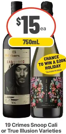 IGA Liquor 19 Crimes Snoop Cali or True Illusion Varieties offer