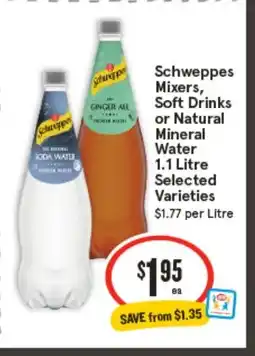 IGA Schweppes Mixers, Soft Drinks or Natural Mineral Water offer