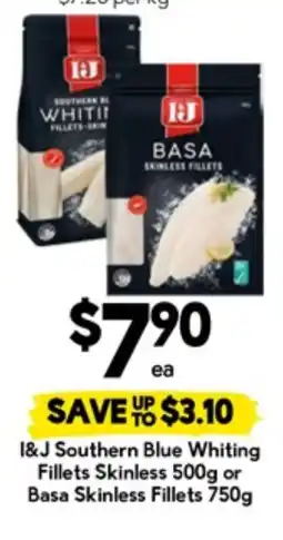 Drakes I&J Southern Blue Whiting Fillets Skinless 500g or Basa Skinless Fillets 750g offer